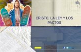CRISTO, LA LEY Y LOS PACTOS Abril – Junio 2014. INTRODUCCIÓN Concepto CCE: El Pacto antiguo y el nuevo reflejan el eterno Pacto de gracia que se ofrece.