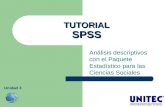 TUTORIAL SPSS Análisis descriptivos con el Paquete Estadístico para las Ciencias Sociales Unidad 3.