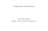 Evaluación económica Juan Benavides Quito, 23 de abril de 2010 rev.