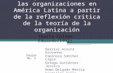 Notas para el estudio de las organizaciones en América Latina a partir de la reflexión critica de la teoría de la organización Barrios Acosta Giovanna.