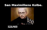 San Maximiliano Kolbe. 14 de agosto fuente: Ewtn.