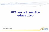 UTE en el ámbito educativo 17 de abril 2015. La energía de todos UTE en el ámbito educativo UTE en el ámbito educativo La energía forma parte de nuestras.