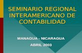 SEMINARIO REGIONAL INTERAMERICANO DE CONTABILIDAD MANAGUA - NICARAGUA ABRIL 2003.