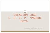 ZARAGOZA, 5 DE MAYO DE 2011 CREACIÓN LOGO C. E. I. P. “PARQUE GOYA”