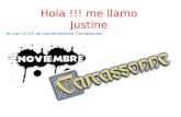 Hola !!! me llamo Justine Yo nací el 22 de noviembre en Carcasonne.
