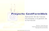Www.dip-alicante.es/formacion Proyecto GestFormWeb Aplicación de las nuevas tecnologías a la gestión de la Formación Pedro E. Sáiz Pertusa Departamento.