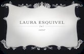 LAURA ESQUIVEL autor. BIOGRAFIA Laura Esquivel nacio en la Ciudad de Mexico en 1950. Ademas de un autor de literatura, ella fue una profesora de ninos.