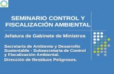 SEMINARIO CONTROL Y FISCALIZACIÓN AMBIENTAL Jefatura de Gabinete de Ministros Secretaría de Ambiente y Desarrollo Sustentable - Subsecretaria de Control.
