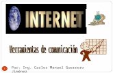 1 Por: Ing. Carlos Manuel Guerrero Jiménez 2 1.¿Qué es Internet? 2.Posibilidades de comunicación que ofrece Internet 2.1 La Word Wide Web o WWW 2.2 Correo.