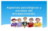 Aspectos psicológicos y sociales del envejecimiento.