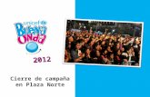 20122012 Cierre de campaña en Plaza Norte. Con el apoyo de instituciones aliadas creamos un espacio de recreación lúdica para los niños y niñas.