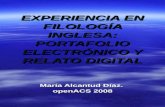 EXPERIENCIA EN FILOLOGÍA INGLESA: PORTAFOLIO ELECTRÓNICO Y RELATO DIGITAL María Alcantud Díaz. openACS 2008.