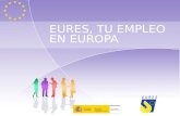 EURES, TU EMPLEO EN EUROPA La libre circulación de trabajadores: un derecho de los ciudadanos de la U.E Movilidad justa “Fair Mobility” Los ciudadanos.
