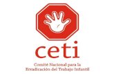 Por un futuro sin trabajo infantil ORIGENES La creación del Comité Nacional para la Erradicación del Trabajo Infantil (CETI) es fruto de un esfuerzo.