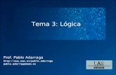 Tema 3: Lógica Prof. Pablo Adarraga  pablo.adarraga@uam.es.