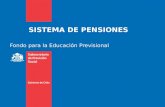 SISTEMA DE PENSIONES Fondo para la Educación Previsional.