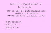 Auditoria Previsional y Tributaria Detección de Diferencias por Aplicación Normas Previsionales (Liquid.-DDJJ) Comparación Cálculo Deducción.