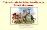 Tránsito de la Edad Media a la Edad Moderna Prof. Gonzalo Alvarez P. Instituto Abdón Cifuentes.