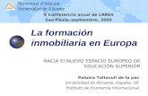 La formación inmobiliaria en Europa HACIA El NUEVO ESPACIO EUROPEO DE EDUCACIÓN SUPERIOR Paloma Taltavull de la paz Unversidad de Alicante, España, UE.