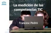 La medición de las competencias TIC Francesc Pedró.