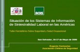 Por un trabajo sano y seguro Eugenio Cantuarias Asociación Chilena de Seguridad Situación de los Sistemas de Información de Siniestralidad Laboral en las.