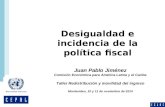 Desigualdad e incidencia de la política fiscal Juan Pablo Jiménez Comisión Económica para América Latina y el Caribe Taller Redistribución y movilidad