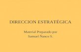 DIRECCION ESTRATÉGICA Material Preparado por Samuel Ñanco S.