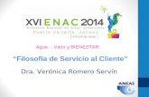 “Filosofía de Servicio al Cliente” Dra. Verónica Romero Servín Agua… Valor y BIENESTAR.