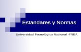 Estandares y Normas Universidad Tecnológica Nacional -FRBA.