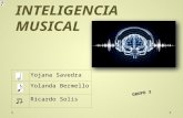 INTELIGENCIA MUSICAL Yojana Savedra Yolanda Bermello Ricardo Solis GRUPO 3.