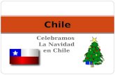 Celebramos La Navidad en Chile Chile. NORTE SUR La Novena- 9 días antes de la Navidad rezan ayunan y.