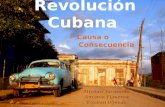 Revolución Cubana Causa o Consecuencia. ._. Introducción Cabe destacar 3 períodos en la historia Cubana. Entre los años 1510 y 1898 se habla de un período.