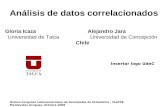 Análisis de datos correlacionados Gloria Icaza Alejandro Jara Universidad de Talca Universidad de Concepción Chile Octavo Congreso Latinoamericano de Sociedades.