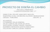 PROYECTO DE DISEÑA EL CAMBIO ESCUELA PRIMARIA “CONSTITUYENTES DEL 17” DIRECTOR: FELIPE SÁNCHEZ MIGUEL MAESTRA GUÍA: GEORGINA ALONSO HERNÁNDEZ GRADO: TERCERO.