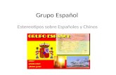 Grupo Espa±ol Estereotipos sobre Espa±oles y Chinos