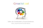 Creatividad Taller de Creatividad y Emprendedores Mtra. Arodí Monserrat Díaz Rocha 1.