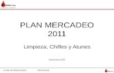 PLAN DE MERCADEO MCP01R01 PLAN MERCADEO 2011 Limpieza, Chifles y Atunes Diciembre,2010.