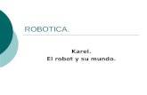 ROBOTICA. Karel. El robot y su mundo.. Introducción.  En esta parte introduciremos conceptos básicos de programación.  La meta no es aprender un lenguaje.
