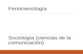 Fenomenología SOCIOLOGÍA (CIENCIAS DE LA COMUNICACIÓN)