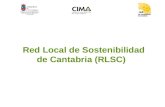 Red Local de Sostenibilidad de Cantabria (RLSC). 2 ¿Qué es la RLSC?  Red de entidades locales que están desarrollando las A21L  Creada a través de Decreto.