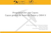 Programación por Capas: Capas gestor de base de Datos y ORM II Diseño y Construcción de Productos de Software Daniel Correa Botero Jeferson David Ossa.