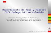 Departamento de Agua y Hábitat CICR Delegación en Colombia Seminario de intercambio de Experiencias, tecnologías y metodologías en agua saneamiento e higiene.
