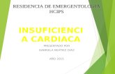 INSUFICIENCIA CARDIACA PRESENTADO POR GABRIELA BEATRIZ DIAZ AÑO 2015 RESIDENCIA DE EMERGENTOLOGIA HCIPS.