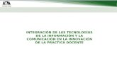 INTEGRACIÓN DE LAS TECNOLOGÍAS DE LA INFORMACIÓN Y LA COMUNICACIÓN EN LA INNOVACIÓN DE LA PRÁCTICA DOCENTE.