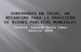 Ponente: Eduardo David López Galicia UACM. GLOBALIZACIÓN CONFIGURACIÓN DEL ESTADO Nacional Estatal Municipal o Local.