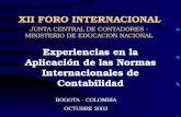 XII FORO INTERNACIONAL JUNTA CENTRAL DE CONTADORES - MINISTERIO DE EDUCACION NACIONAL Experiencias en la Aplicación de las Normas Internacionales de Contabilidad.