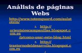 Análisis de páginas Webs 1. http://www.totemguard.com/aulatotem/ http://www.totemguard.com/aulatotem/ 2. http://orientaiescampanillas.blogspot.com. es/p/como-usar-este-blog.html.