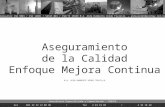 Consultor ISO 9001 / ISO 14001 / SASST-001 / ISO/TS 16949 M.A. Aldo Humberto Verde Trujillo – aldoverdet@prodigy.net.mx Aseguramiento de la Calidad Enfoque.