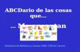 ABCDario de las cosas que...... Me encantan Seminario de Biblioteca y lectura 2008. CPR de Cáceres.