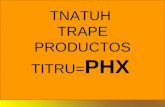 TNATUH TRAPE PRODUCTOS TITRU= PHX. ¡¡¡2º Llamada!!!